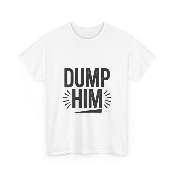 Dump Him T-shirt - Image 3