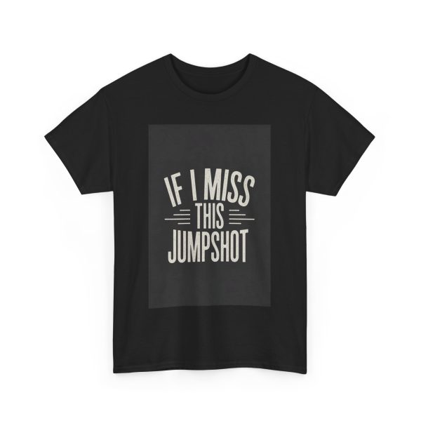 If I Miss This Jumpshot - T-shirt - Image 11