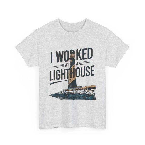 Worked At A Lighthouse - T shirt - Image 7
