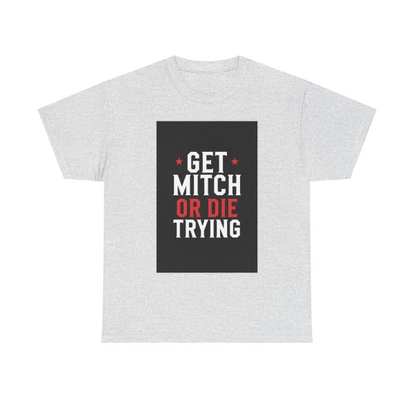 Get Mitch or Die Trying - T-shirt - Image 5