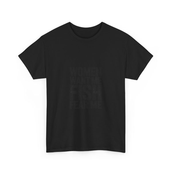 WOMEN WANT ME FISH FEAR ME - T-shirt - Image 11