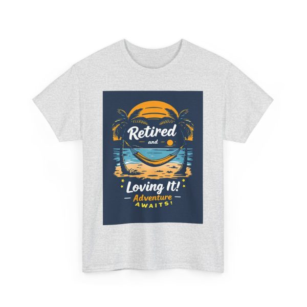 Retired and Loving It - Tshirt - Image 7