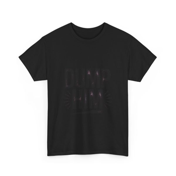 Dump Him T-shirt - Image 11