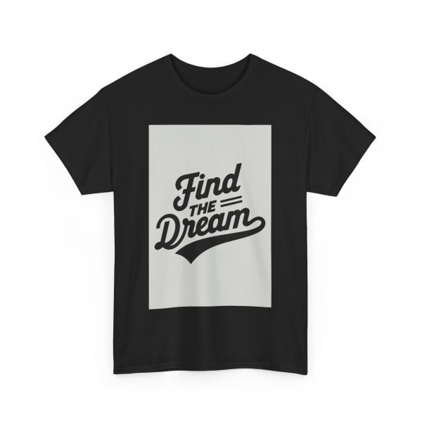 Find The Dream T-shirt - Image 11