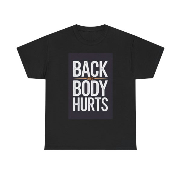 Back and Body Hurts - T-shirt - Image 9