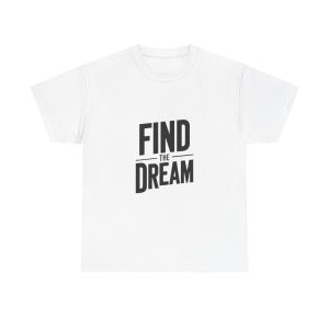 Find The Dream T-shirt