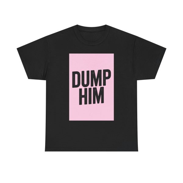 Dump Him T-shirt - Image 9