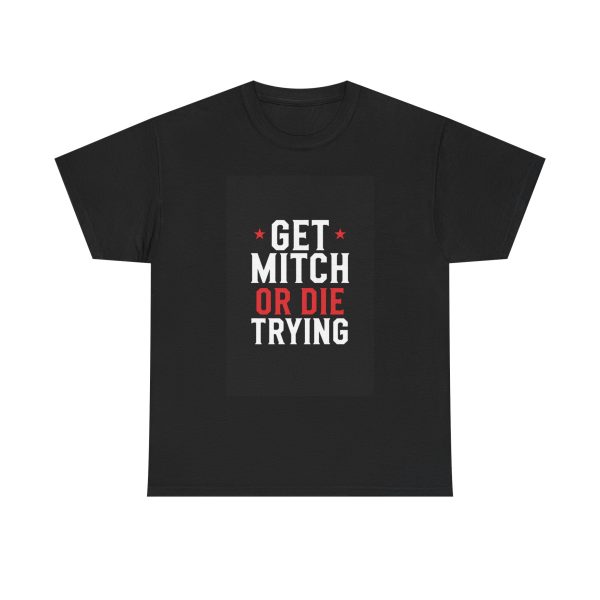 Get Mitch or Die Trying - T-shirt - Image 9