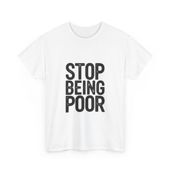 Stop Being Poor T-shirt - Image 3