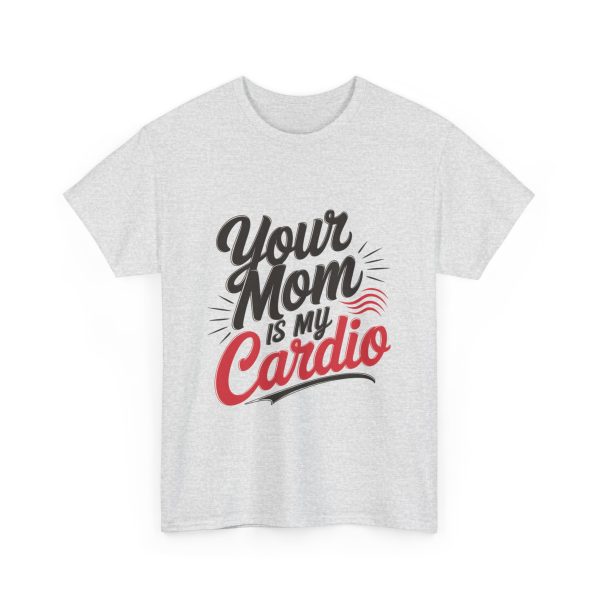 Your Mom Is My Cardio - T shirt - Image 7