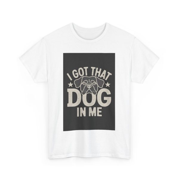i got that dog in me - T-shirt - Image 3