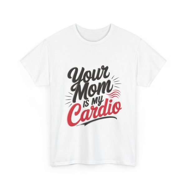 Your Mom Is My Cardio - T shirt - Image 3