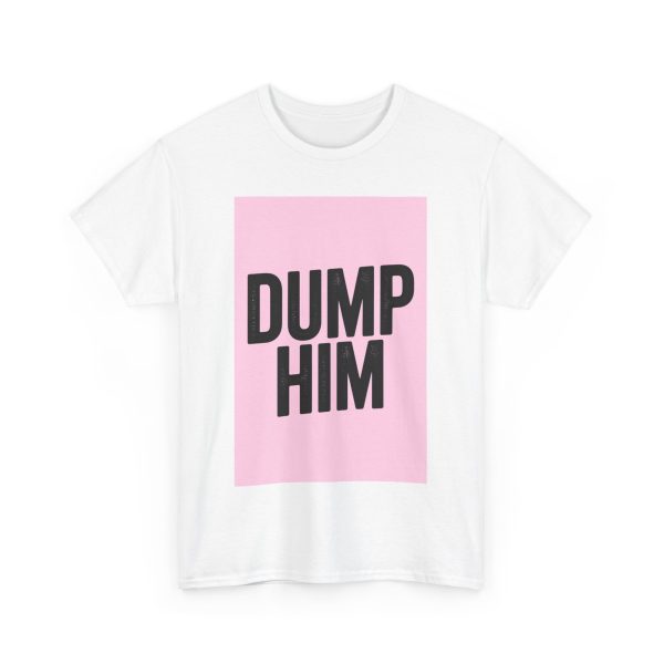 Dump Him T-shirt - Image 3