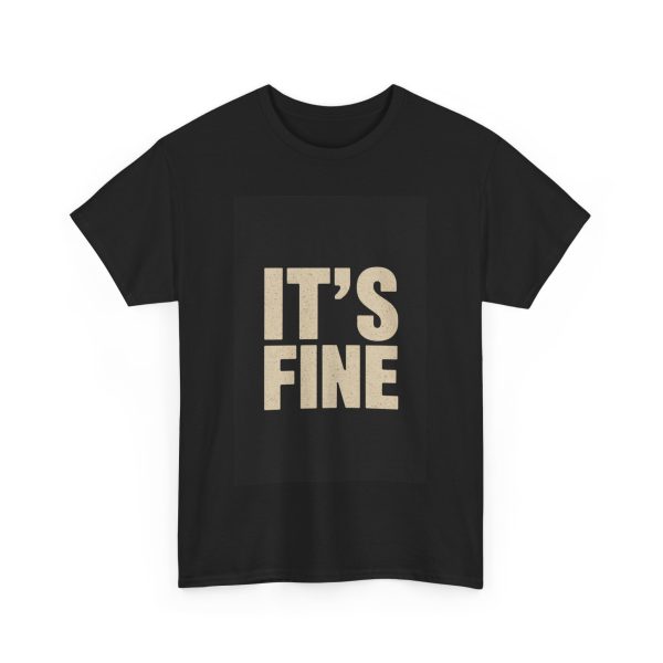 It's Fine - T-shirt - Image 11