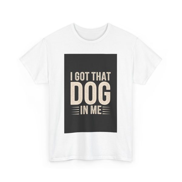 i got that dog in me - T-shirt - Image 3