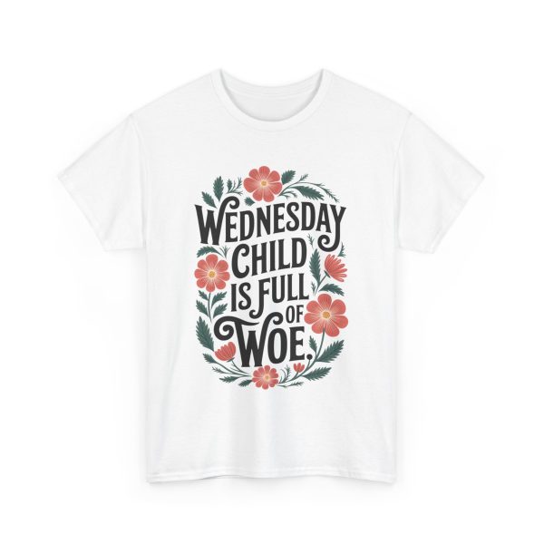 Wednesday Child Is Full Of Woe - T shirt - Image 3