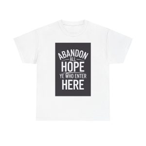 ABANDON ALL HOPE - T-shirt