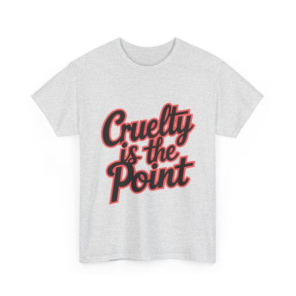 Cruelty Is The Point - T shirt - Image 7