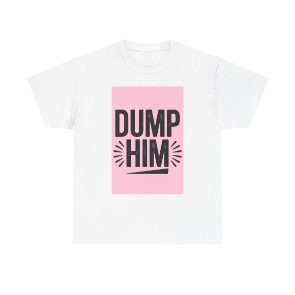 dump_him_0002  T-shirt