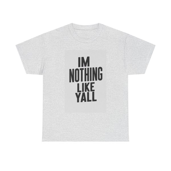 Im Nothing Like Yall T-shirt - Image 5