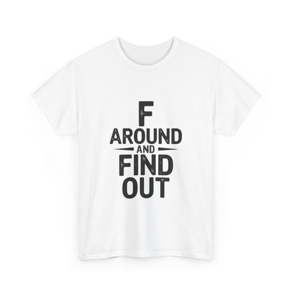 Fuck Around And Find Out T-shirt - Image 3