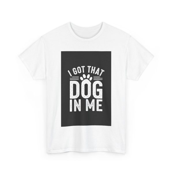 i got that dog in me - T-shirt - Image 3