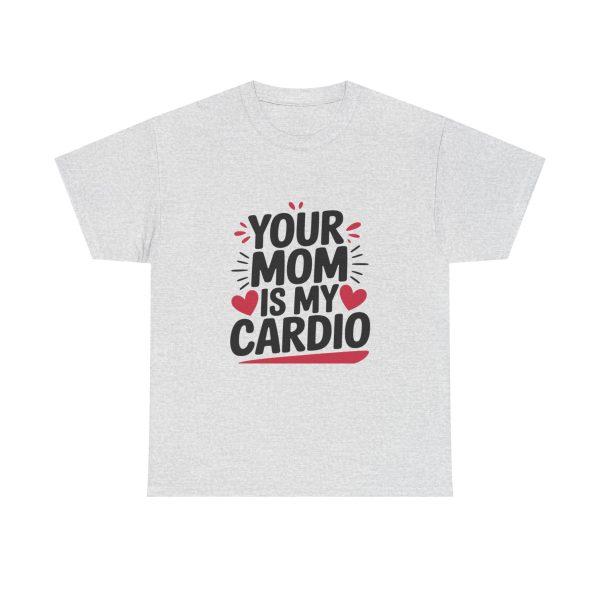 Your Mom Is My Cardio - T shirt - Image 5