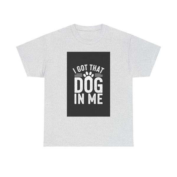 i got that dog in me - T-shirt - Image 5