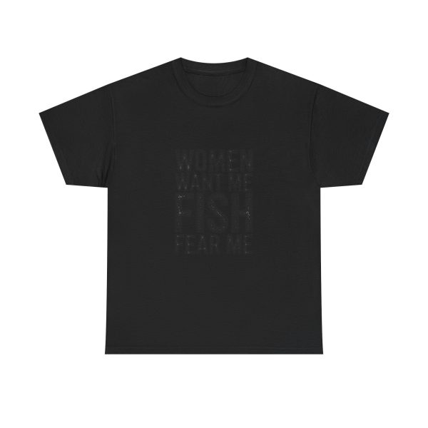 WOMEN WANT ME FISH FEAR ME T-shirt - Image 9