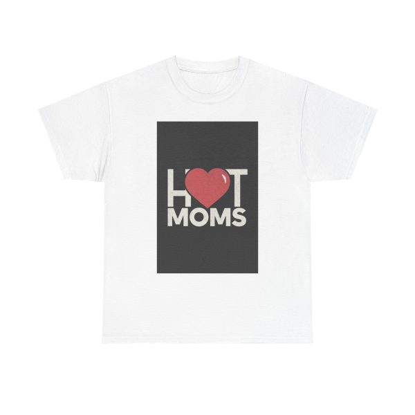 I Heart Hot Moms T-shirt