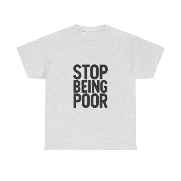 Stop Being Poor T-shirt - Image 5