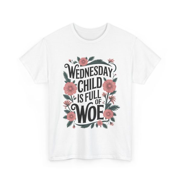 Wednesday Child Is Full Of Woe - T shirt - Image 3