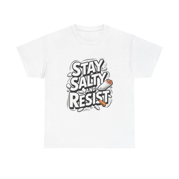 Stay Salty and Resist - T shirt