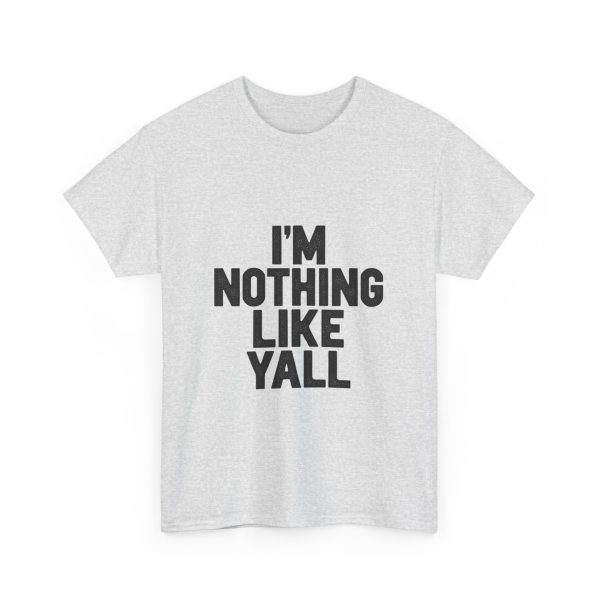 Im Nothing Like Yall T-shirt - Image 7
