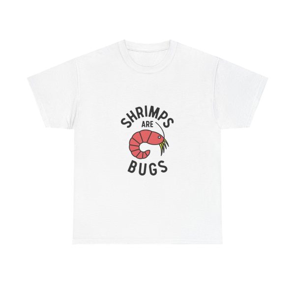 Shrimps Are Bugs - T-shirt