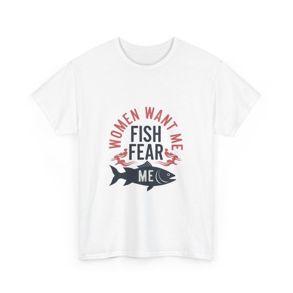 Women want me, fish fear me - T-shirt - Image 3