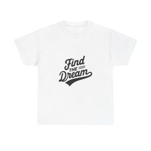 Find The Dream T-shirt