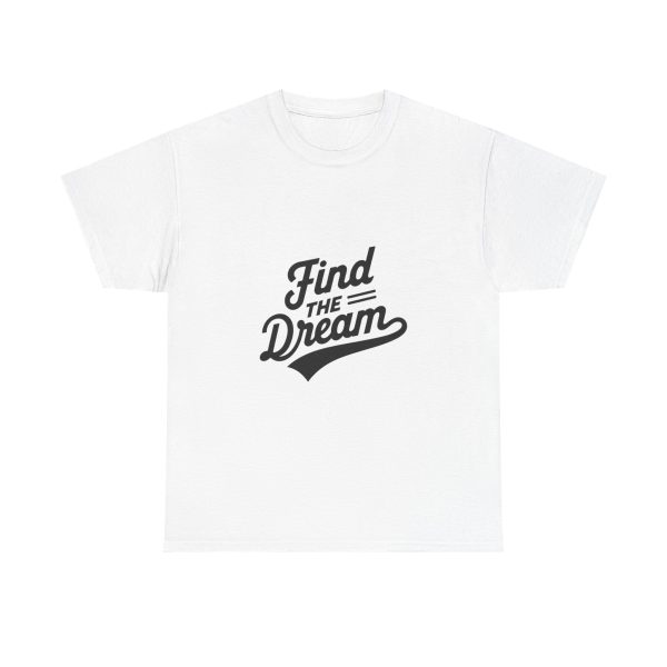 Find The Dream T-shirt