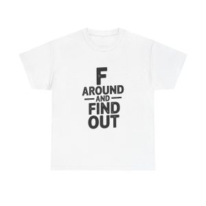 F Around And Find Out T-shirt