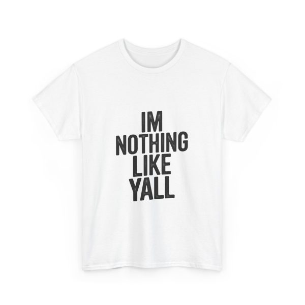 Im Nothing Like Yall T-shirt - Image 3