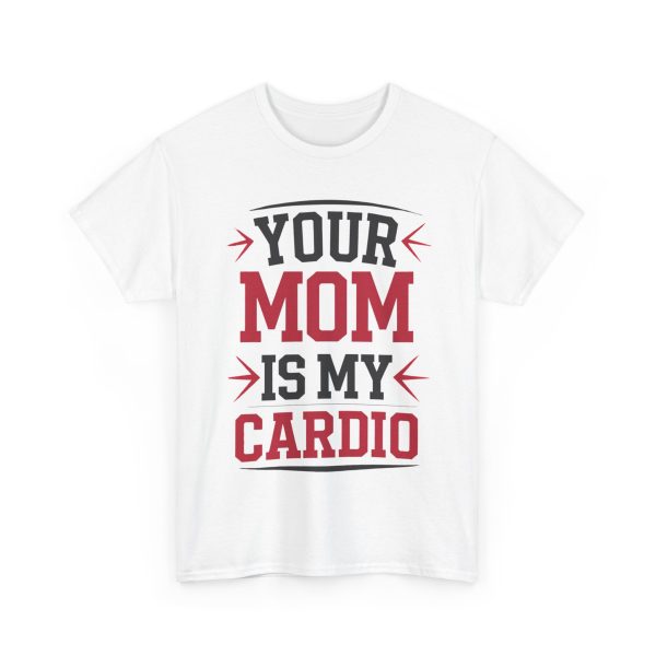 Your Mom Is My Cardio - T shirt - Image 3