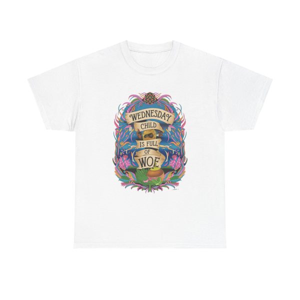 Wednesday Child Is Full Of Woe - T shirt