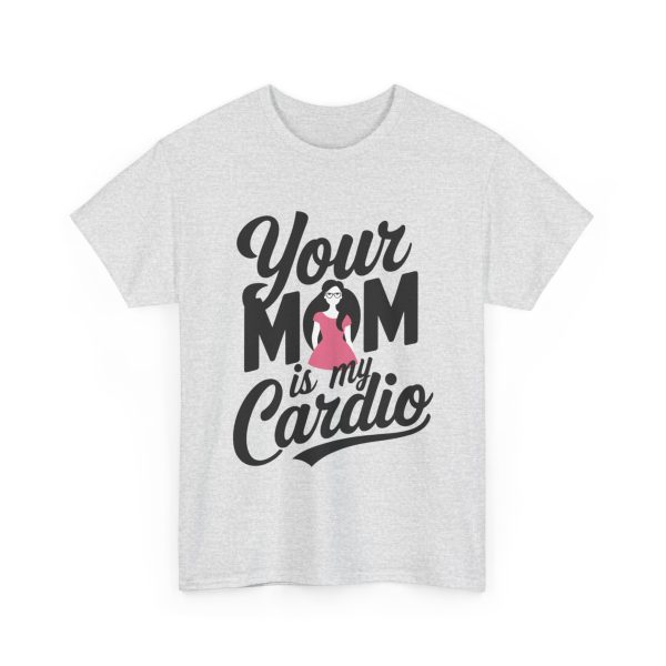 Your Mom Is My Cardio - T shirt - Image 7