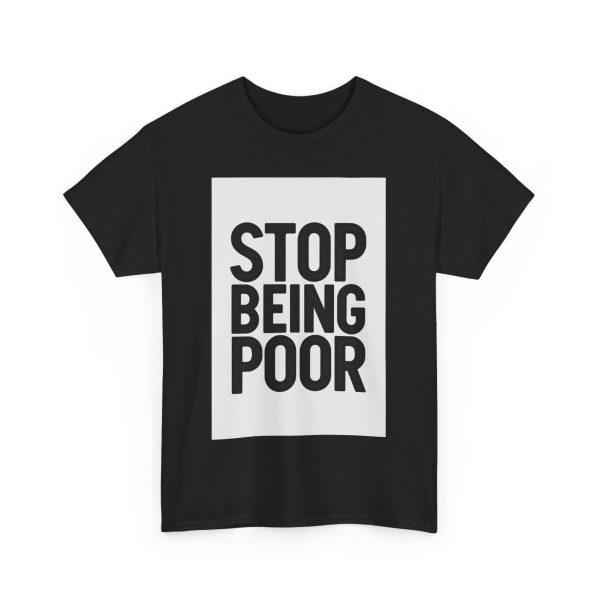 Stop Being Poor T-shirt - Image 11