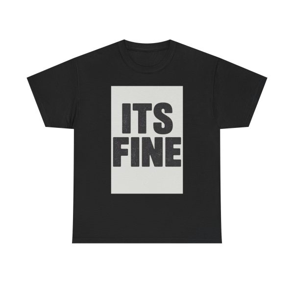 Its Fine T-shirt - Image 9