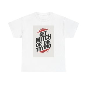 Mitch or Bust - T-shirt