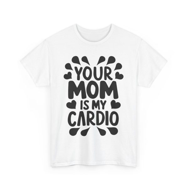 Your Mom Is My Cardio - T shirt - Image 3