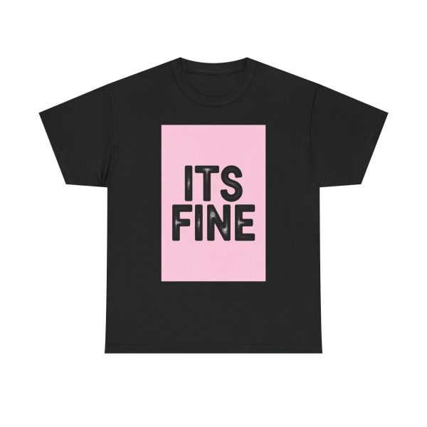 Its Fine T-shirt - Image 9