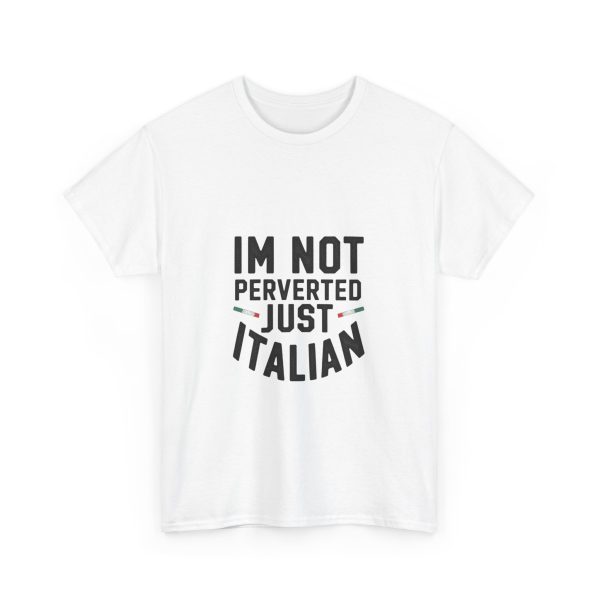 Im Not Perverted Just Italian T-shirt - Image 3