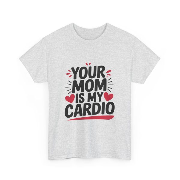 Your Mom Is My Cardio - T shirt - Image 7